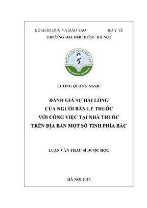 Lương quang ngọc đánh giá sự hài lòng của người bán lẻ thuốc với công việc tại nhà thuốc trên địa bàn một số tỉnh phía bắc luận văn thạc sĩ dược học