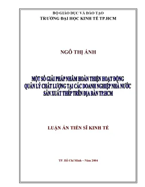 Luận văn một số giải pháp nhằm hoàn thiện hoạt động quản lý chất lượng tại các doanh nghiệp nhà nước sản xuất thép trên địa bàn tp hcm kèm bảng tóm tắt