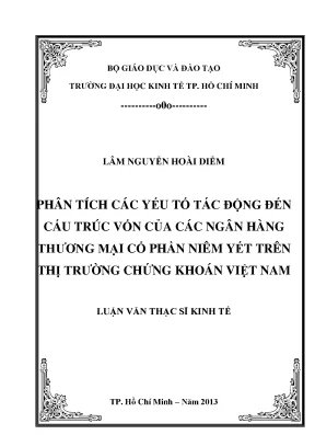 Luận văn phân tích các yếu tố tác động đến cấu trúc vốn của các ngân hàng thương mại cổ phần niêm yết trên thị trường chứng khoán việt nam