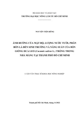 Luận văn thạc sĩ khoa học cây trồng ảnh hưởng của mật độ lượng nước tưới phân bón lá đến sinh trưởng và năng suất của bốn giống dưa leo cucumis sativus l trồng trong nhà màng tại thành phố hồ chí minh