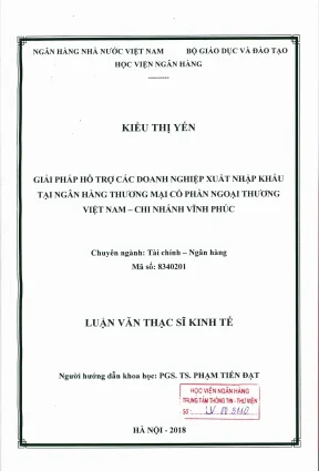 Luận văn thạc sĩ tài chính ngân hàng giải pháp hỗ trợ các doanh nghiệp xuất nhập khẩu tại ngân hàng thương mại cổ phần ngoại thương việt nam chi nhánh vĩnh phúc