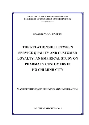 Luận văn the relationship between service quality and customer loyalty an empirical study on pharmasy customrrs in ho chi minh city
