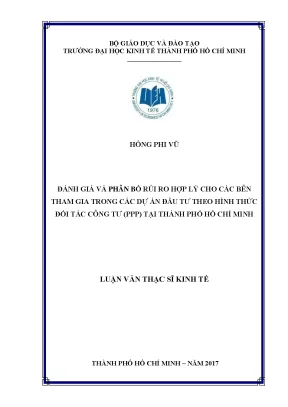 Luận văn đánh giá và phân bổ rủi ro hợp lý cho các bên tham gia trong các dự án đầu tư theo hình thức đối tác công tư ppp tại thành phố hồ chí minh