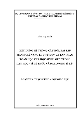 Luận văn thạc sĩ lý luận và phương pháp dạy học bộ môn toán xây dựng hệ thống câu hỏi bài tập đánh giá năng lực tư duy và lập luận toán học của học sinh lớp 7 trong dạy học tỉ lệ thức và đại lượng tỉ lệ