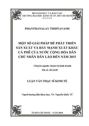 Luận văn một số giải pháp để phát triển sản xuất và đẩy mạnh xuất khẩu cà phê của nước cộng hòa dân chủ nhân dân lào đến năm 2015