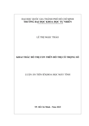Luận án tiến sĩ khoa học máy tính khai thác đồ thị con trên đồ thị có trọng số