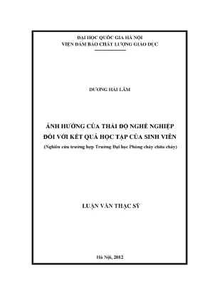 010 ảnh hưởng của thái độ nghề nghiệp đối với kết quả học tập của sinh viên nghiên cứu trường hợp trường đại học phòng cháy chữa cháy