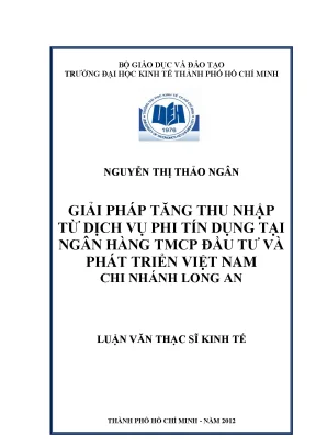 Luận văn giải pháp tăng thu nhập từ dịch vụ phi tín dụng tại ngân hàng tmcp đầu tư và phát triển việt nam chi nhánh long an