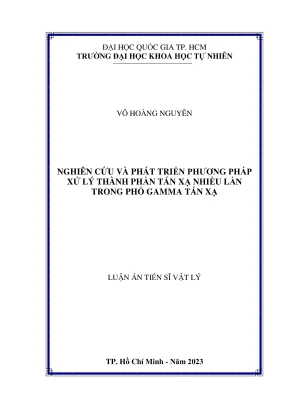 Luận án tiến sĩ vật lý nghiên cứu và phát triển phương pháp xử lý thành phần tán xạ nhiều lần trong phổ gamma tán xạ
