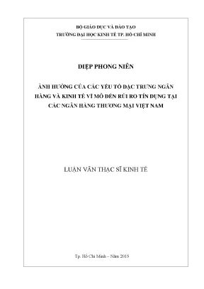 Luận văn ảnh hưởng của các yếu tố đặc trưng ngân hàng và kinh tế vĩ mô đến rủi ro tín dụng tại các ngân hàng thương mại việt nam