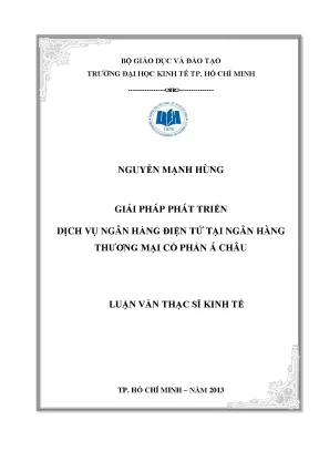 Luận văn giải pháp phát triển dịch vụ ngân hàng điện tử tại ngân hàng thương mại cổ phần á châu