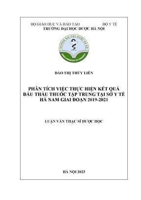 Đào thị thúy liên phân tích việc thực hiện kết quả đấu thầu thuốc tập trung tại sở y tế hà nam giai đoạn 2019 2021 luận văn thạc sĩ dược học
