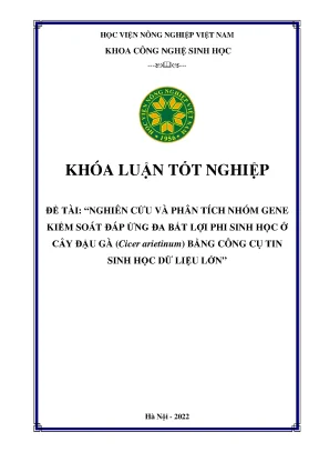 Nghiên cứu và phân tích nhóm gene kiểm soát đáp ứng đa bất lợi phi sinh học ở cây đậu gà cicer arietinum bằng công cụ tin sinh học dữ liệu lớn