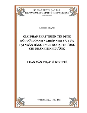 Luận văn giải pháp phát triển tín dụng đối với doanh nghiệp nhỏ và vừa tại ngân hàng thương mại cổ phần ngoại thương chi nhánh bình dương