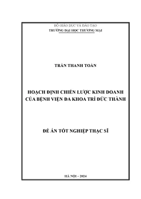 Luận văn hoạch định chiến lược kinh doanh của bệnh viện đa khoa trí đức thành