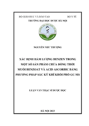 Nguyễn như thượng xác định hàm lượng benzen trong một số sản phẩm chứa đồng thời muối benzoat và acid ascorbic bằng phương pháp sắc ký khí khổi phổ gc ms luận văn thạc sĩ dược học
