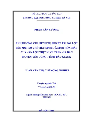 Ảnh hưởng của bệnh tụ huyết trùng lợn đến một số chỉ tiêu sinh lý sinh hóa máu của đàn lợn thịt nuôi trên địa bàn huyện yên dũng tỉnh bắc giang