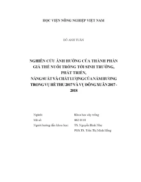 Nghiên cứu ảnh hưởng của thành phần giá thể nuôi trồng tới sinh trưởng phát triển năng suất và chất lượng của nấm hương trong vụ hè thu 2017 và vụ đông xuân 2017 2018