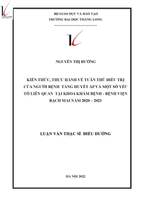 Kiến thức thực hành về tuân thủ điều trị của người bệnh tăng huyết áp và một số yếu tố liên quan tại khoa khám bệnh bệnh viện bạch mai năm 2020 2021