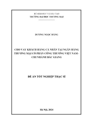 Luận văn cho vay khách hàng cá nhân tại ngân hàng thương mại cổ phần công thương việt nam chi nhánh bắc giang