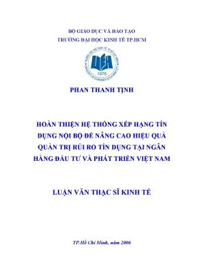 Luận văn hoàn thiện hệ thống xếp hạng tín dụng nội bộ để nâng cao hiệu quả quản trị rủi ro tín dụng tại ngân hàng đầu tư và phát triển việt nam