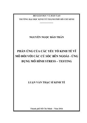 Luận văn phản ứng của các yếu tố kinh tế vĩ mô đối với các cú sốc bên ngoài ứng dụng mô hình stre