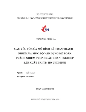 Các nhân tố của mô hình kế toán trách nhiệm và mức độ vận dụng kế toán trách nhiệm trong các doanh nghiệp sản xuất tại tp hồ chí minh