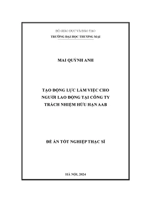 Luận văn tạo động lực làm việc cho người lao động tại công ty trách nhiệm hữu hạn aab