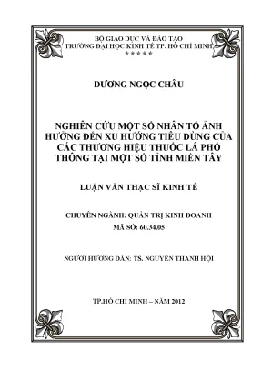 Luận văn nghiên cứu một số nhân tố ảnh hưởng đến xu hướng tiêu dùng của các thương hiệu thuốc lá phổ thông tại một số tỉnh miền tây