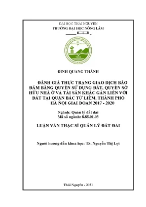 Đánh giá thực trạng giao dịch bảo đảm bằng quyền sử dụng đất quyền sở hưu nhà ở và tài sản khác gắn liền với đất tại quận bắc từ liêm thành phố hà nội giai đoạn 2017 2020