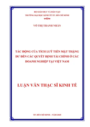 Luận văn tác động của tích lũy tiền mặt thặng dư đến các quyết định tài chính ở các doanh nghiệp tại việt nam