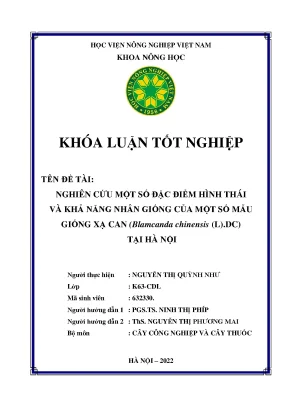 Nghiên cứu một số đặc điểm hình thái và khả năng nhân giống của một số mẫu giống xạ xan blamcada chinensis l dc