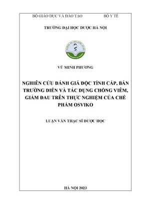Nghiên cứu đánh giá độc tính cấp bán trường diễn và tác dụng chống viêm giảm đau trên thực nghiệm của chế phẩm osviko luận văn thạc sĩ dược học