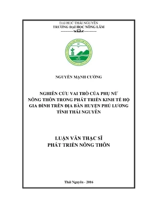 Luận văn thạc sĩ nghiên cứu vai trò của phụ nữ nông thôn trong phát triển kinh tế hộ trên địa bàn huyện phú lương tỉnh thái nguyên