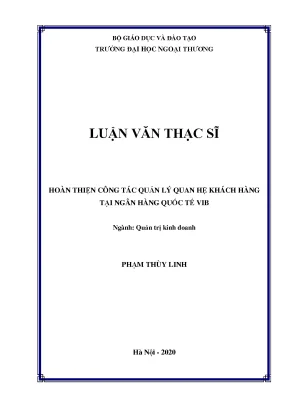 Luận văn thạc sĩ quản trị kinh doanh hoàn thiện công tác quản lý quan hệ khách hàng tại ngân hàng quốc tế