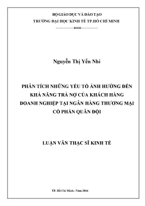 Luận văn phân tích những yếu tố ảnh hưởng đến khả năng trả nợ của khách hàng doanh nghiệp tại ngân hàng thương mại cổ phần quân đội