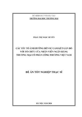 Luận văn các yếu tố ảnh hưởng đến sự cam kết gắn bó với tổ chức của nhân viên ngân hàng thương mại cổ phần công thương việt nam