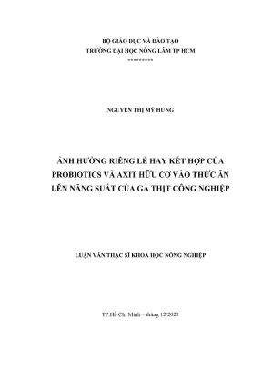 Luận văn thạc sĩ chăn nuôi ảnh hưởng riêng lẻ hay kết hợp của probiotics và axit hữu cơ vào thức ăn lên năng suất của gà thịt công nghiệp