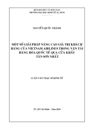 Luận văn một số giải pháp nâng cao giá trị khách hàng của vietnam airlines trong vận tải hàng hóa quốc tế qua cửa khẩu tân sơn nhất