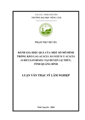 Đánh giá hiệu quả của một số mô hình trồng keo lai acacia mangium x acacia auriculiformis tại huyện lệ thủy tỉnh quảng bình