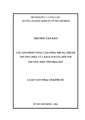 Luận văn các giải pháp nâng cao lòng trung thành thương hiệu của khách hàng đối với thương hiệu tôn hoa sen
