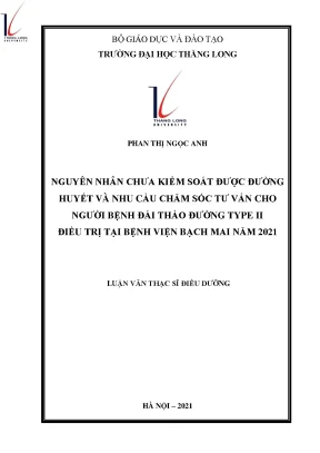 Nguyên nhân chưa kiểm soát được đường huyết và nhu cầu chăm sóc tư vấn cho người bệnh đái tháo đường type ii điều trị tại bệnh viện bạch mai năm 2021