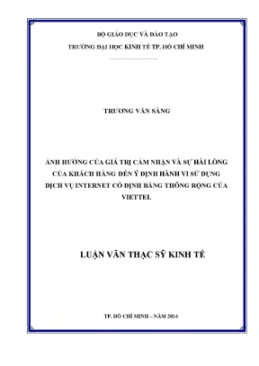 Luận văn ảnh hưởng của giá trị cảm nhận và sự hài lòng của khách hàng đến ý định hành vi sử dụng dịch vụ internet cố định băng thông rộng của viettel