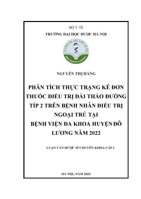 Nguyễn thị hằng phân tích thực trạng kê đơn thuốc điều trị đái tháo đường típ 2 trên bệnh nhân điều trị ngoại trú tại bệnh viện đa khoa huyện đô lương năm 2022 luận văn dược sĩ chuyên khoa cấp i