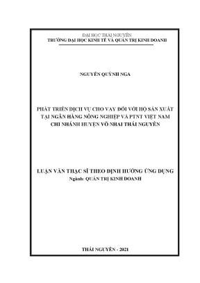 Phát triển dịch vụ cho vay đối với hộ sản xuất tại ngân hàng nông nghiệp và phát triển nông nông việt nam chi nhánh huyện võ nhai thái nguyên