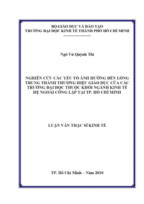 Luận văn nghiên cứu các yếu tố ảnh hưởng đến lòng trung thành thương hiệu giáo dục của các trường đại học thuộc khối ngành kinh tế hệ ngoài công lập tại tp hồ chí minh