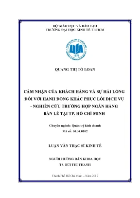Luận văn cảm nhận của khách hàng và sự hài lòng đối với hành động khắc phục lỗi dịch vụ nghiên cứu trường hợp ngân hàng bán lẻ tại tp hcm