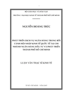 Luận văn phát triển dịch vụ ngân hàng trong bối cảnh hội nhập kinh tế quốc tế tại chi nhánh ngân hàng đầu tư và phát triển thành phố hồ chí minh