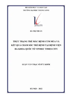 Thực trạng trẻ mắc bệnh cúm mùa và kết quả chăm sóc trẻ bệnh tại bệnh viện đa khoa quốc tế vinmec times city luận văn thạc sĩ chuyên ngành sức khỏe
