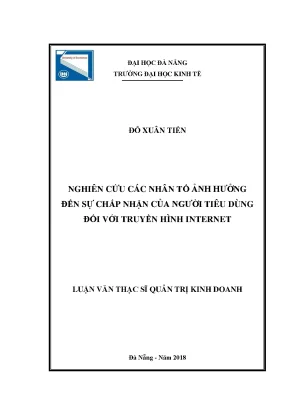 Luận văn thạc sĩ nghiên cứu các nhân tố ảnh hƣởng đến sự chấp nhận của ngƣời tiêu dùng đối với truyền hình internet